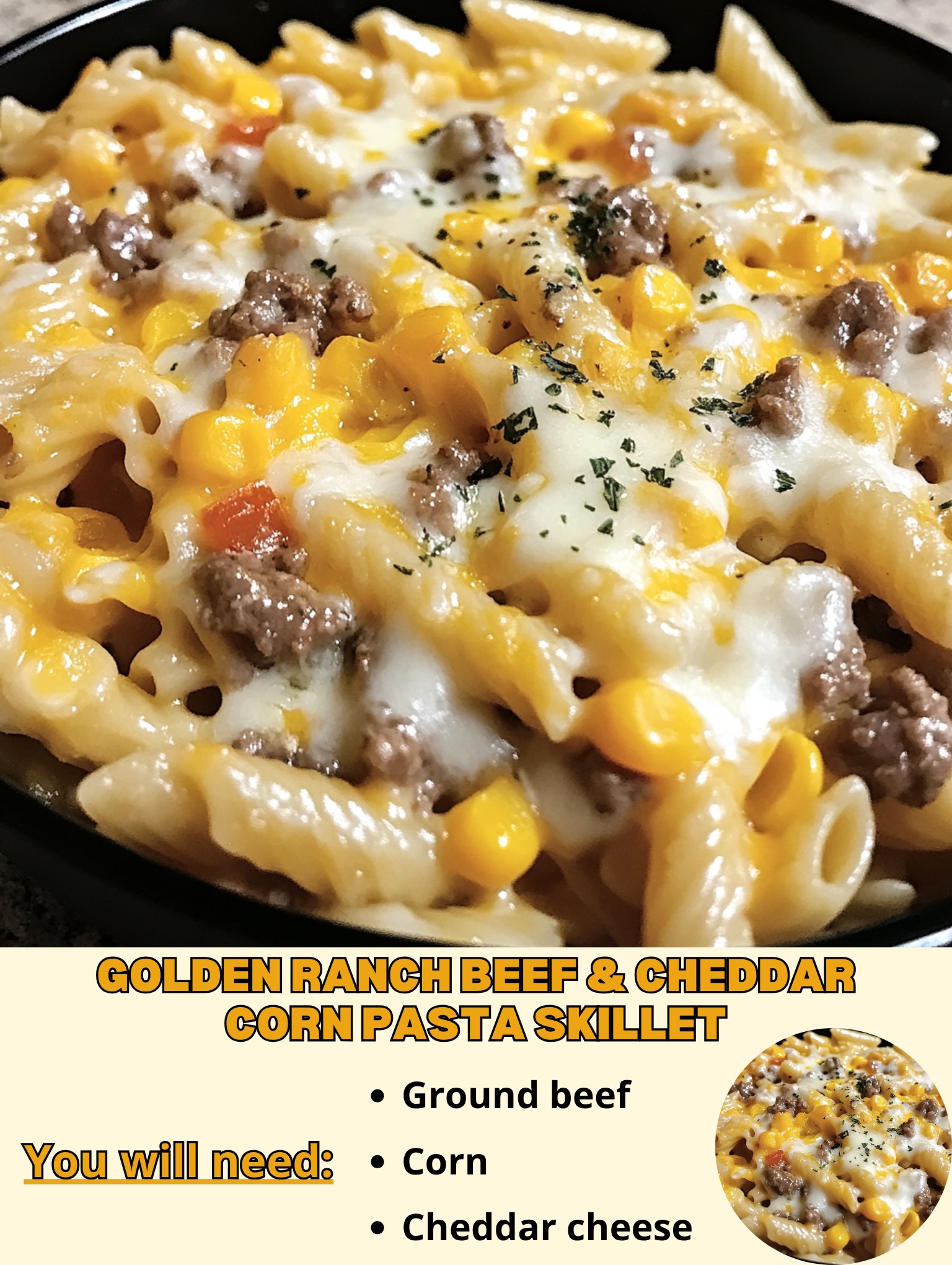 Family cooking - Golden Ranch Beef & Cheddar Corn Pasta... | Facebook