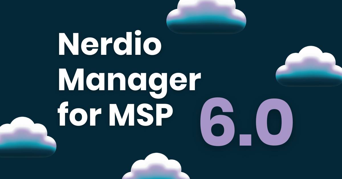Nerdio - Nerdio Manager for MSP version 6.0 is expanding and enhancing ...