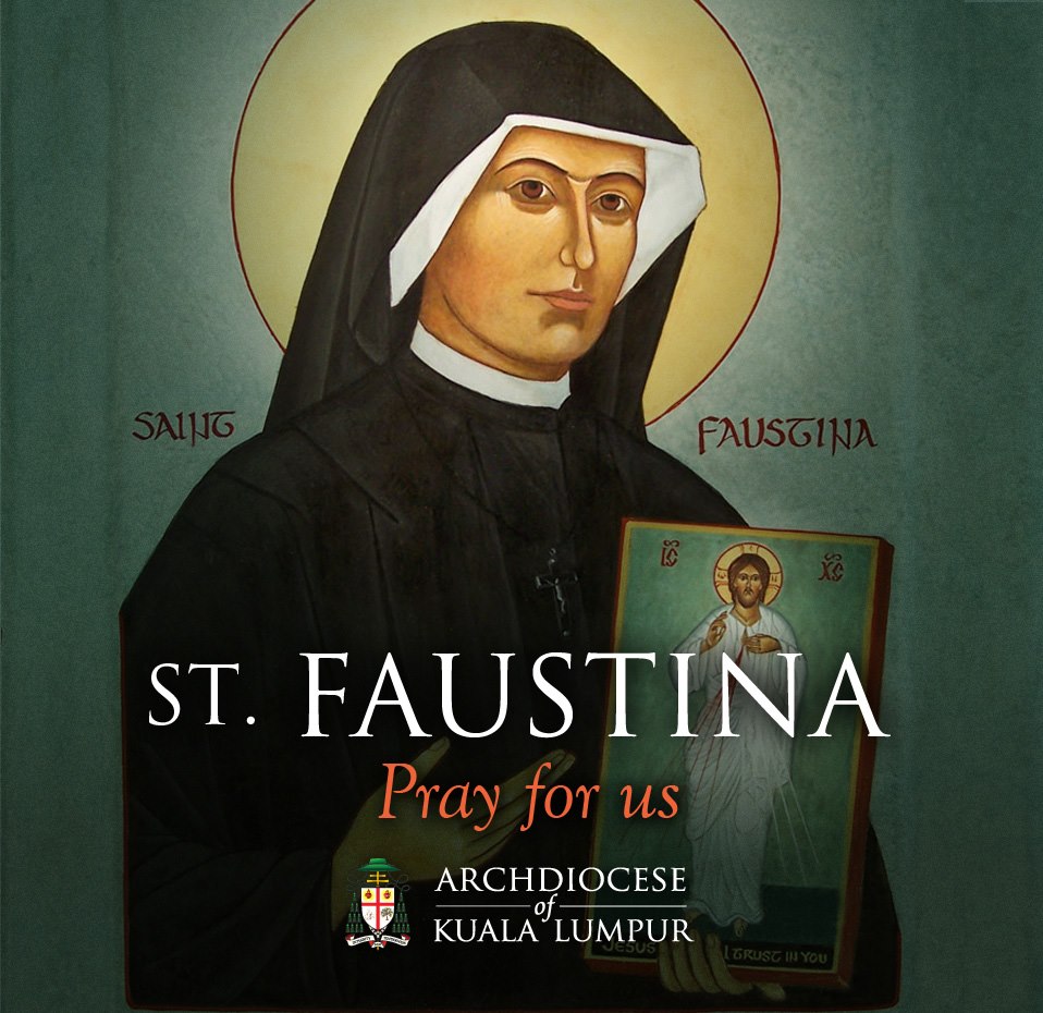 St. Faustina, pray for us...... - Archdiocese of Kuala Lumpur
