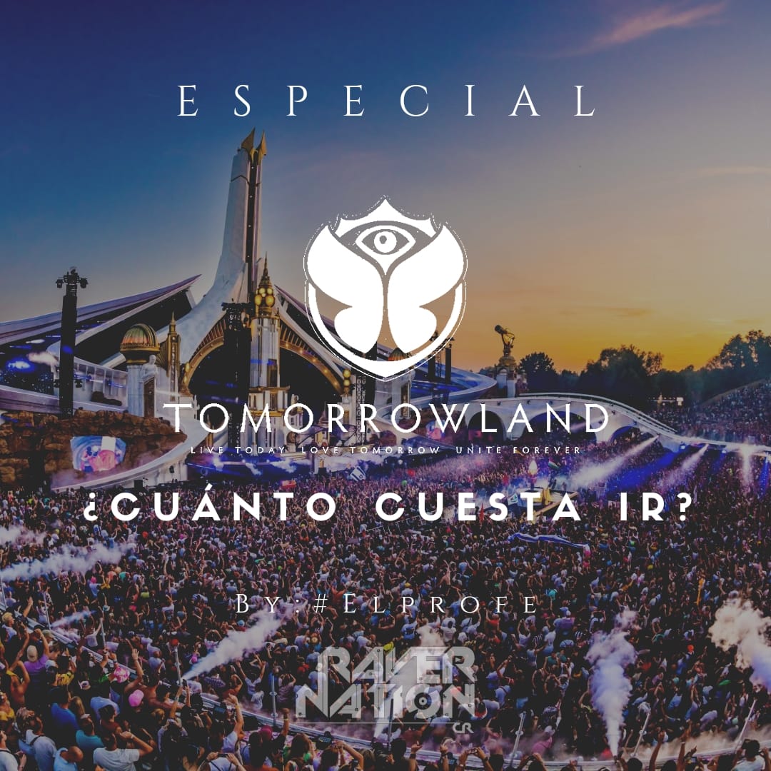 Raver Nation CR - ¿Cuánto cuesta ir a Tomorrowland?...