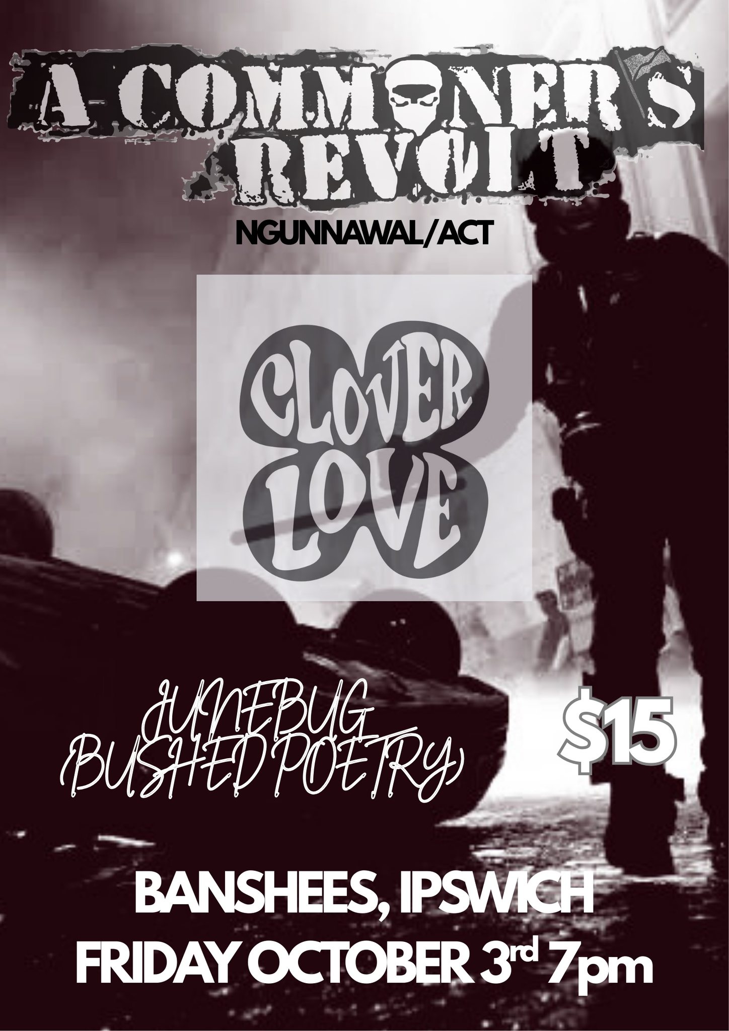 A Commoner’s Revolt, Cloverlove and Junebug at Banshees