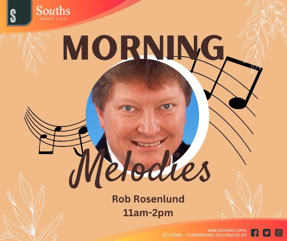MORNING MELODIES UPDATE 🎶 Rob... - Souths Sports Club | Facebook