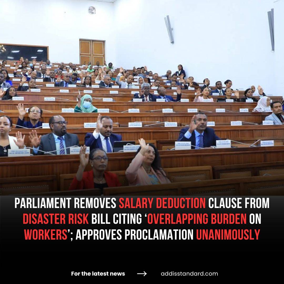 Addis - #Ethiopia: Parliament removes salary deduction clause from ...