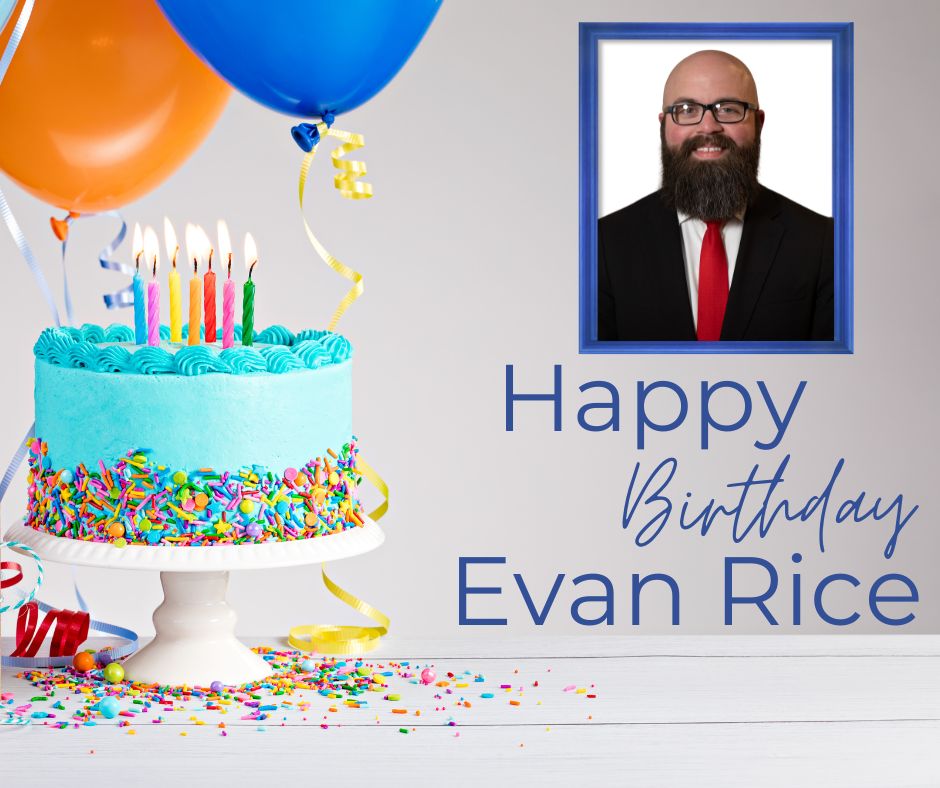 Steen - Please join us in wishing a very happy birthday to Evan Rice ...