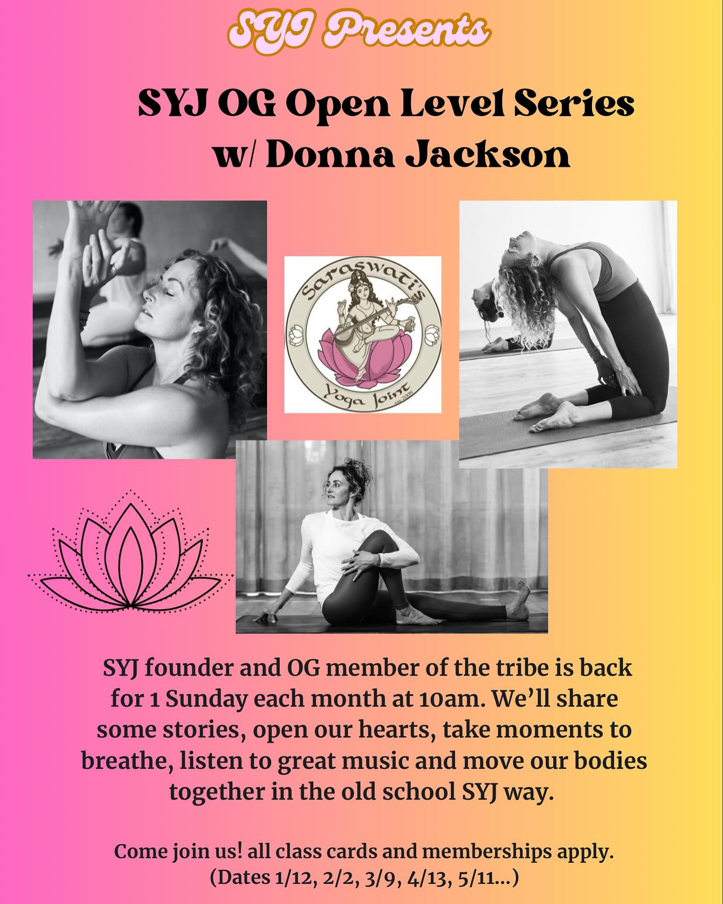 Saraswati's - SYJ Presents: SYJ OG Open Level Series with Donna Jackson ...