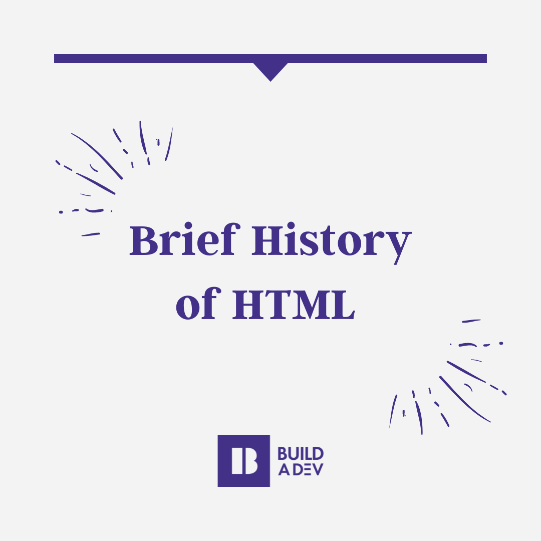 Build A Dev - A brief history on HTML and its evolution...
