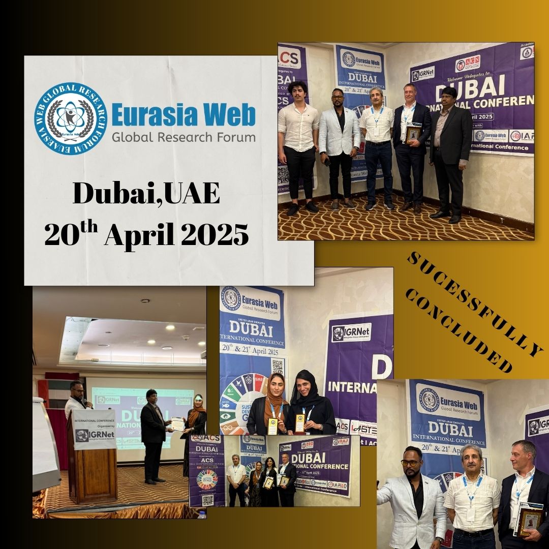 Eurasiaweb - 🌟 Conference Successfully Concluded – Dubai, UAE | April ...