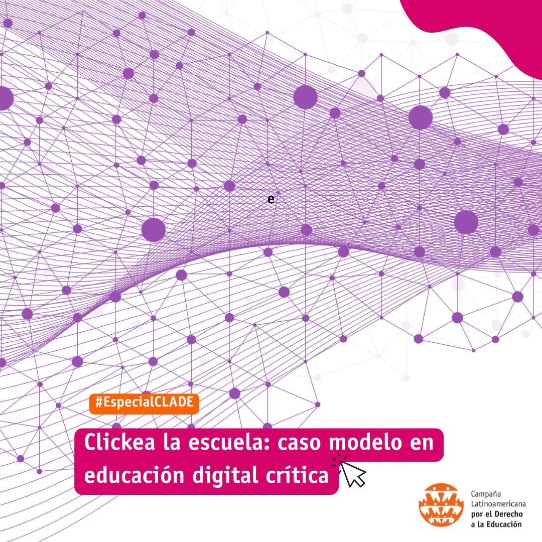 #EspecialesCLADE 💻 Clickea la escuela: caso modelo en educación digital ...