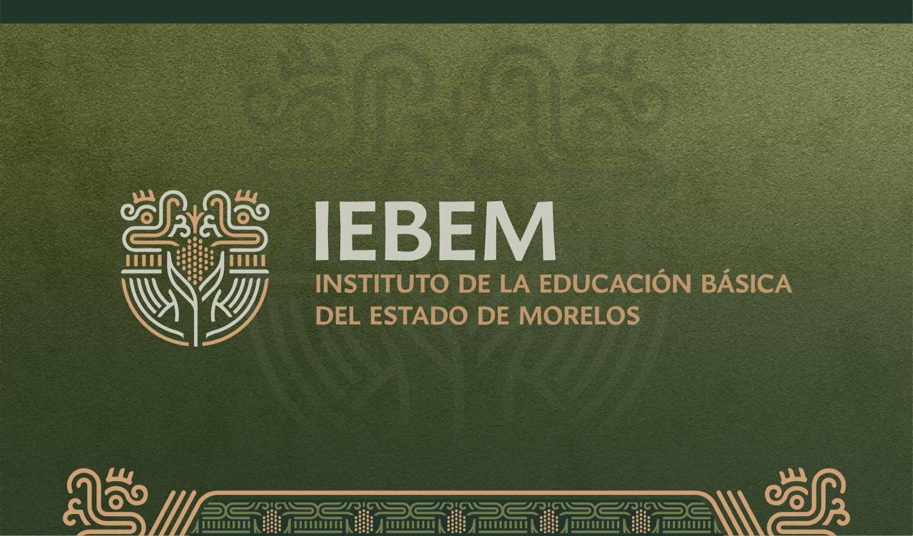 El Instituto de la Educación Básica del Estado de Morelos - IEBEM, a ...
