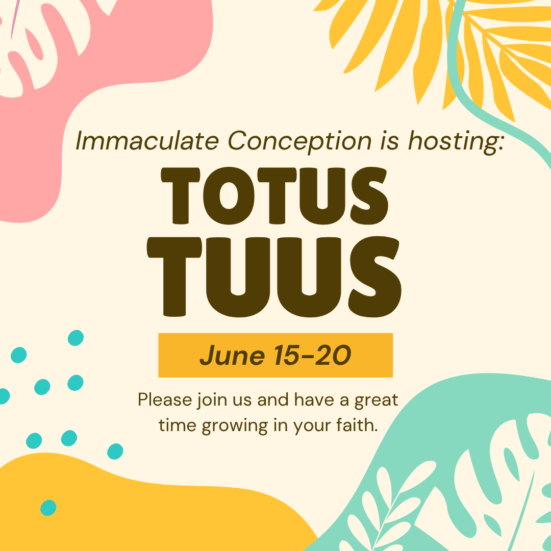Immaculate - Please join us for Totus Tuus! Registration information ...