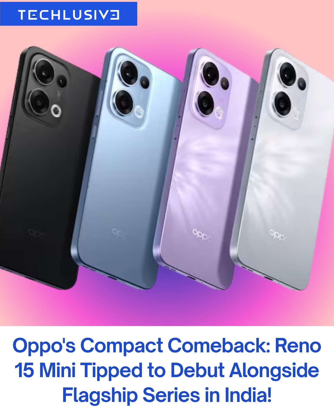 Techlusive - Oppo Reno 15 Series Coming Soon to India! 📱 The Oppo Reno ...