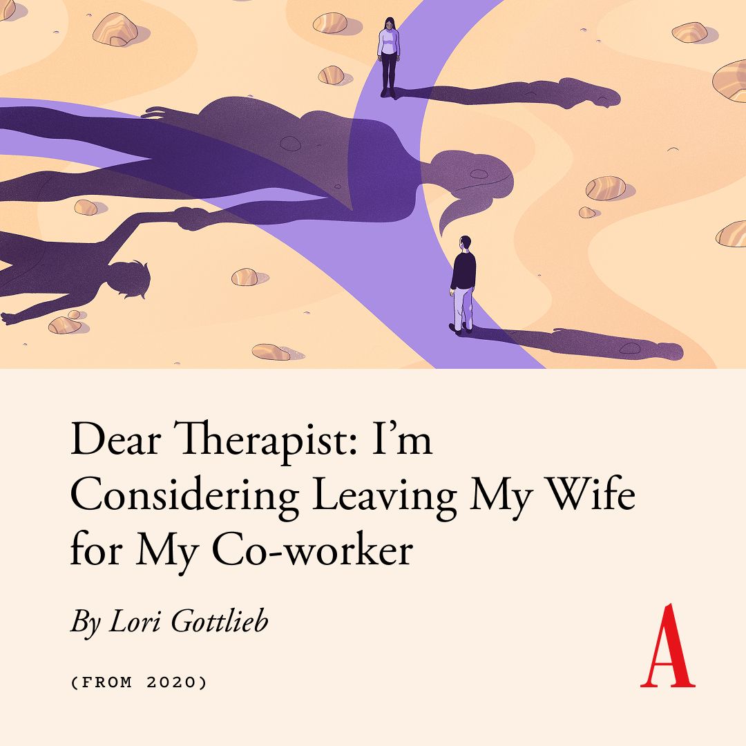 The Atlantic - In a Dear Therapist column, Lori Gottlieb... | Facebook