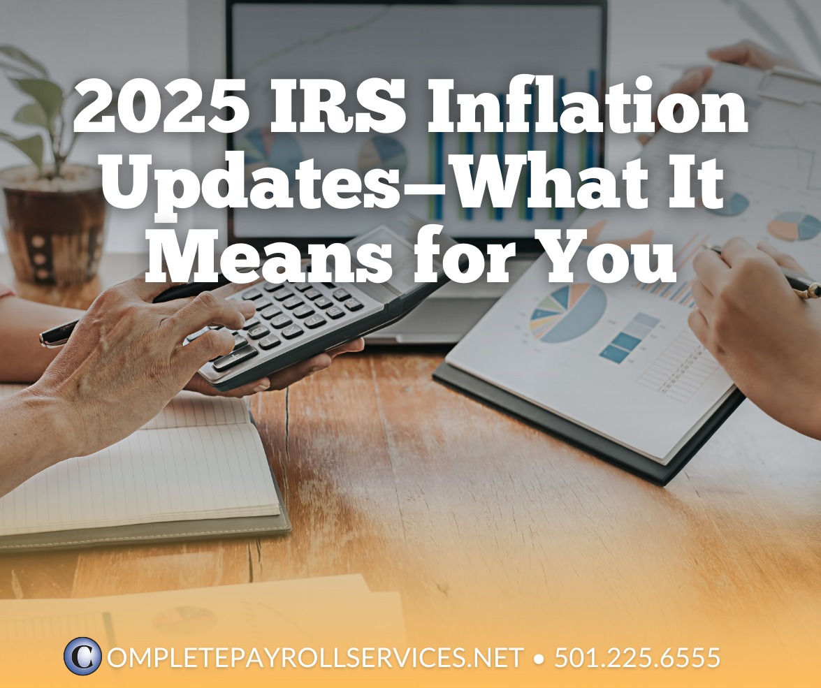 Complete - The IRS has released its 2025 inflation adjustments ...