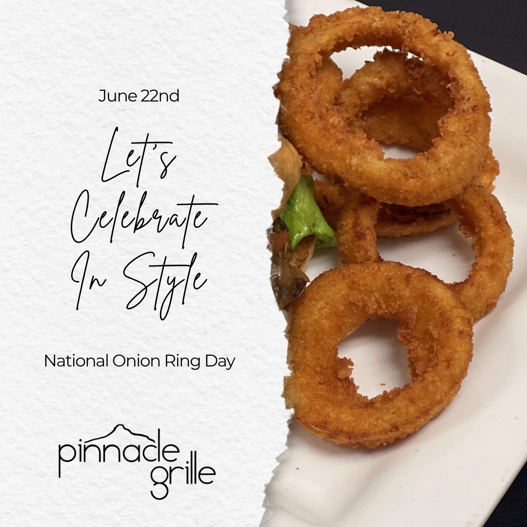 Pinnacle Grille - 🧅 It’s National Onion Ring Day and we’re... | Facebook