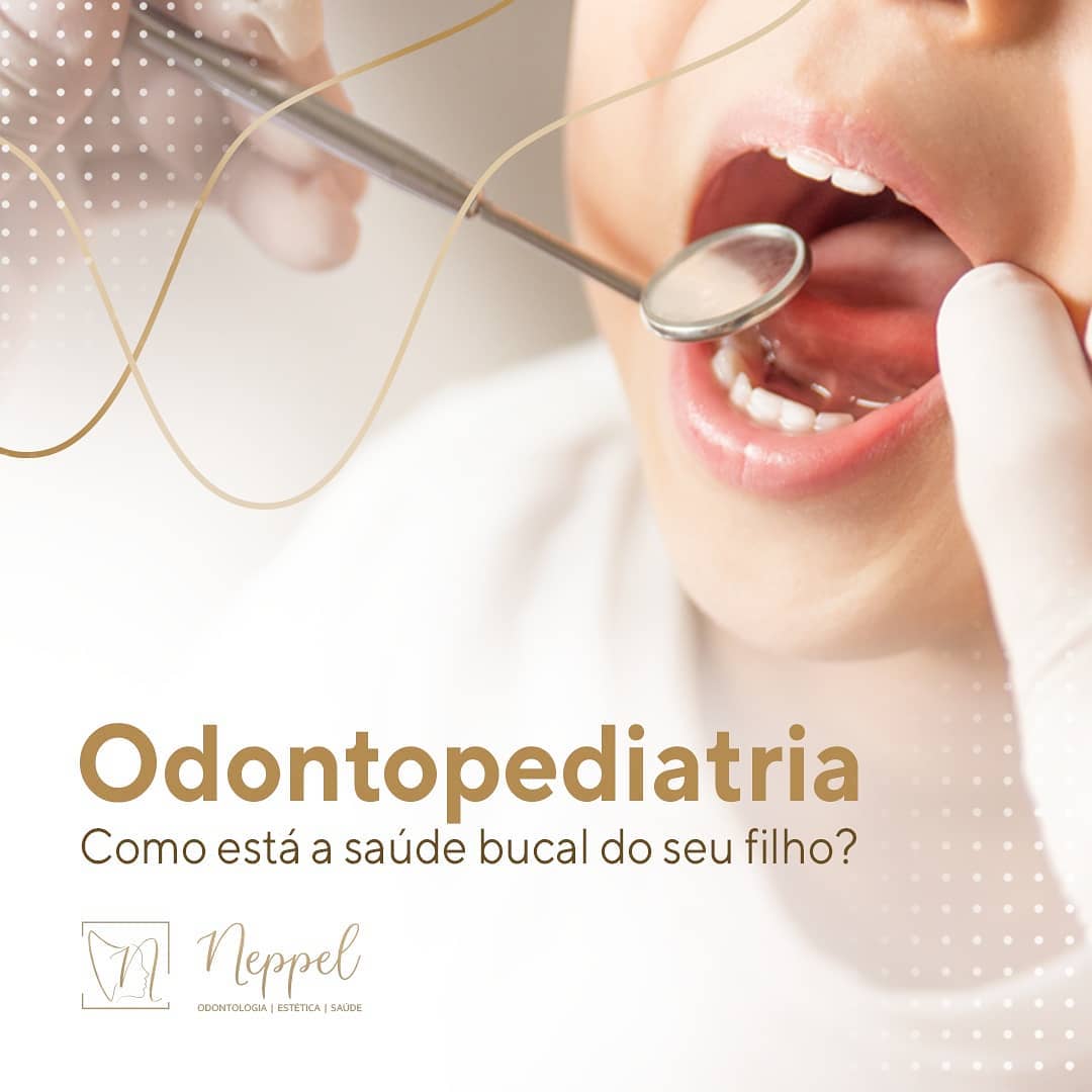 🦷🦷🦷 A odontopediatria é... - Neppel Odontologia e Estética