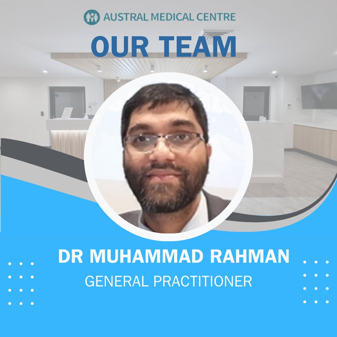 Meet Dr Rahman 👨‍⚕️ Dr... - Austral Family Medical Centre | Facebook