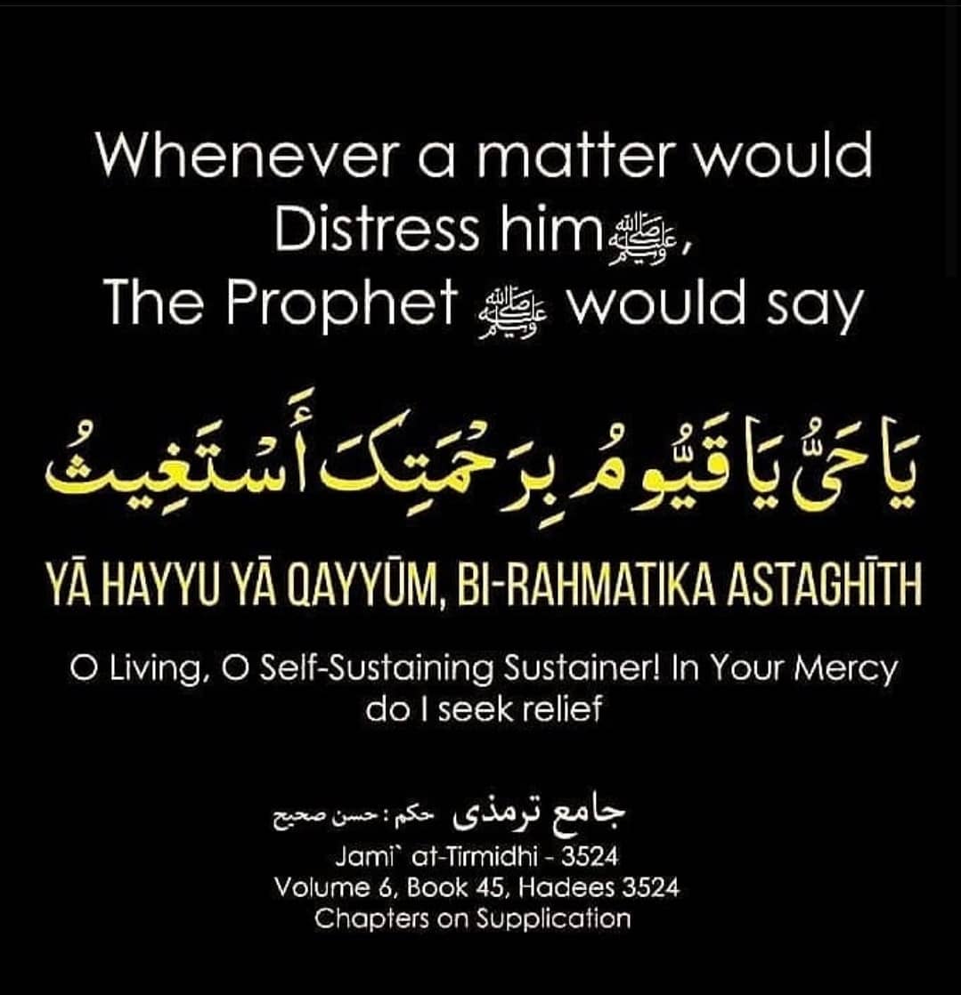 Sdi Insta Prophet Muhammad Pbuh Saw Whenever A Matter Would Distress Him The Prophet ﷺ Would Say O Living O Self Sustaining Sustainer In Your Mercy Do I Seek Relief Ya Hayyu Ya