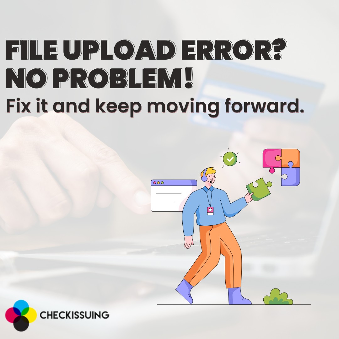 Check Issuing - ⚠️ File Upload Errors? Here’s What to... | Facebook