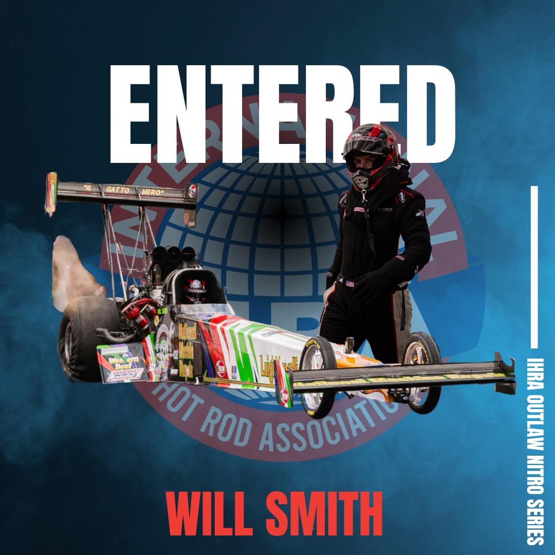 IHRA - Will.Smith.Motorsports and Luigi Novelli’s Top Fuel Dragster are ...