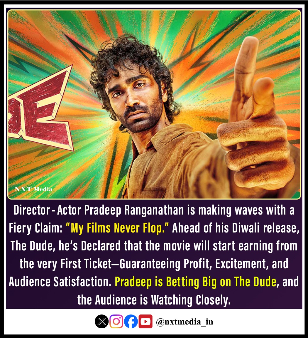 NXT - Director-Actor Pradeep Ranganathan is making waves with a Fiery ...