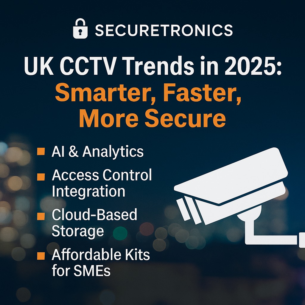 Securetronics - 📹 UK CCTV Trends in 2025: Smarter, Faster, More Secure ...