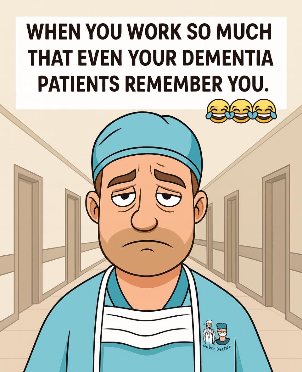 Medical - You know you’re a legend when dementia takes a break to greet ...
