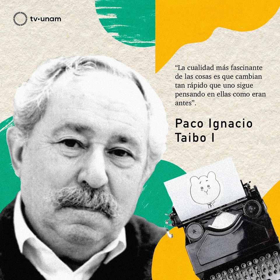 TVUNAM - Paco Ignacio Taibo I fue un dramaturgo, ensayista, periodista ...