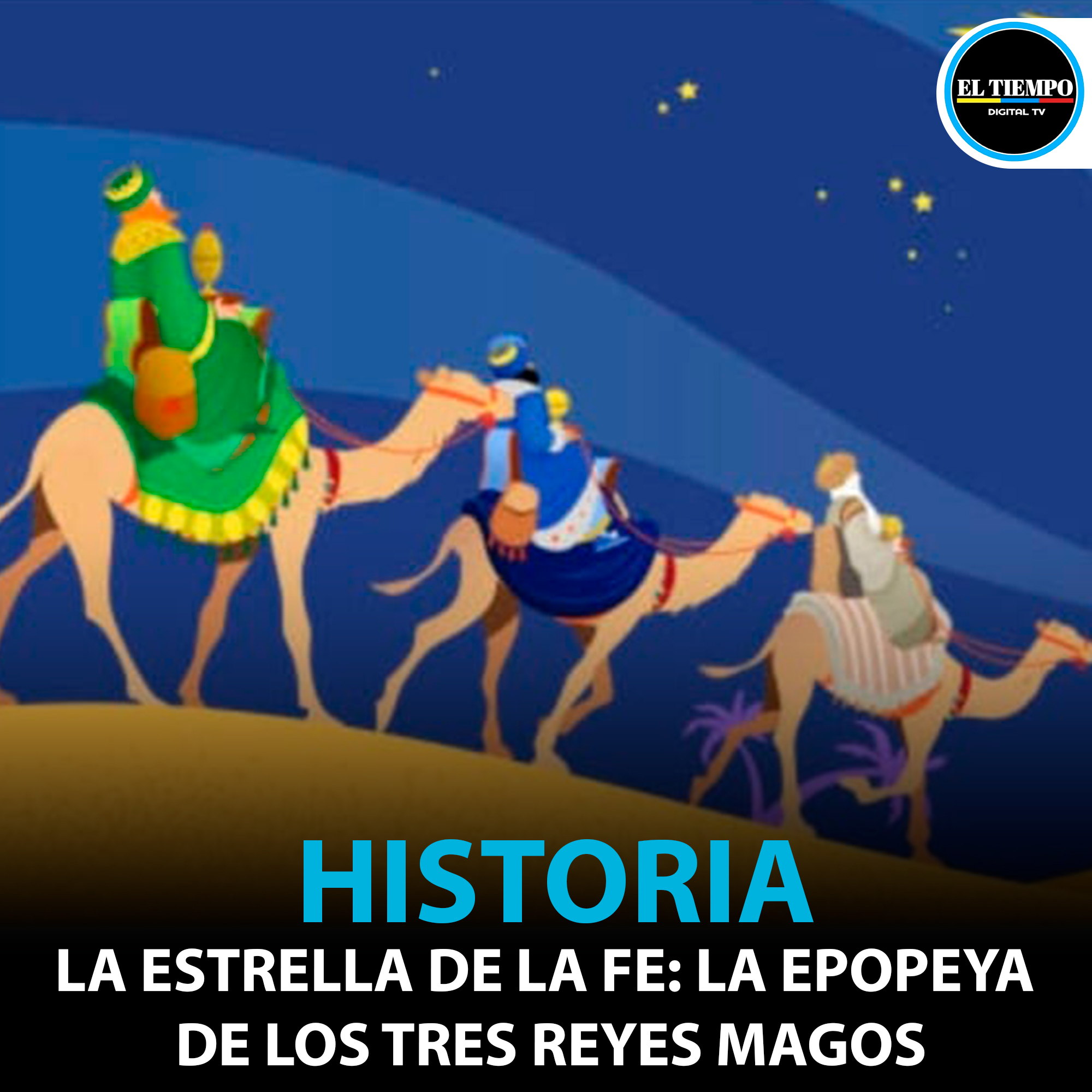 El - #Historia LA ESTRELLA DE LA FE: LA EPOPEYA DE LOS TRES REYES MAGOS ...