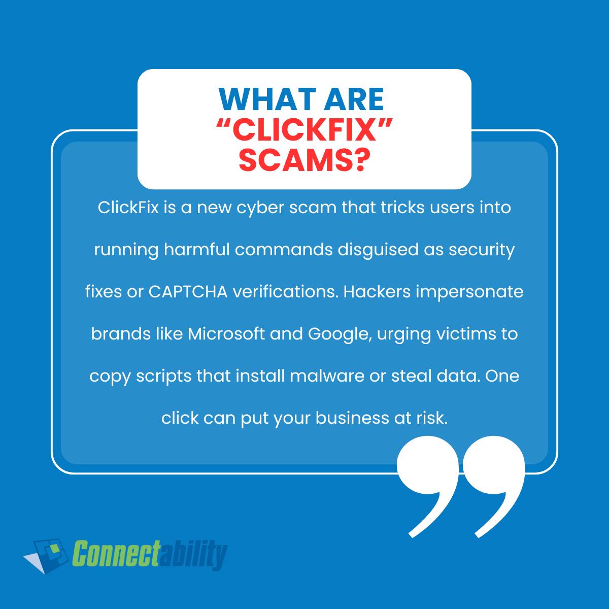 Connectability - ⚠️One Click, Total Takeover – The New “ClickFix” Scam ...