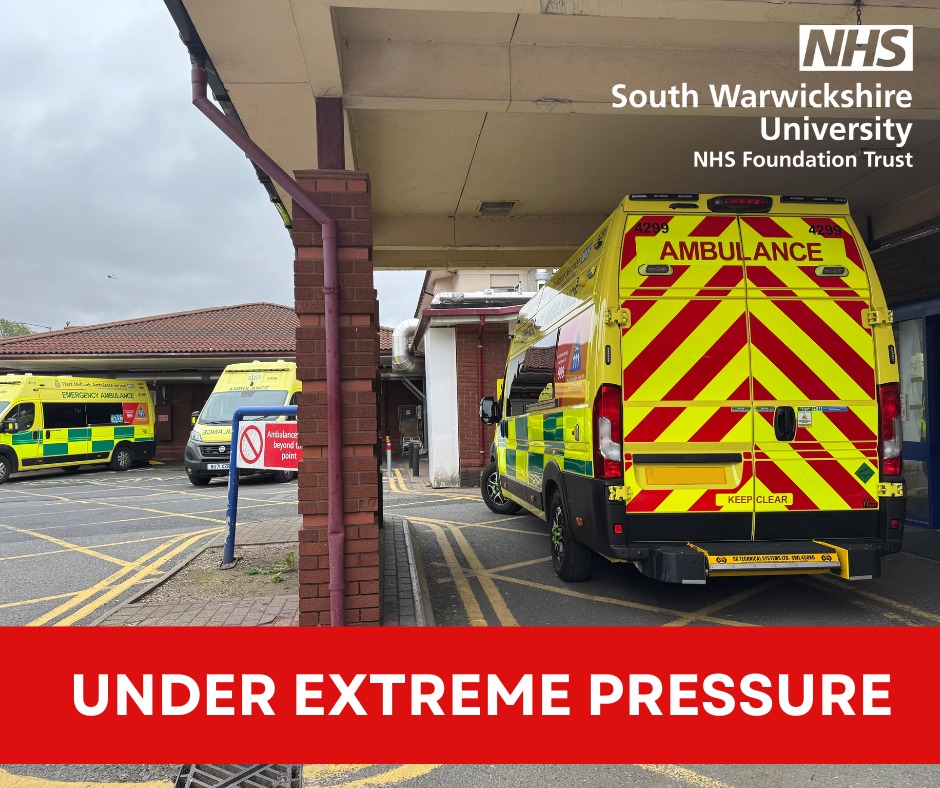 South - Warwick Hospital is under extreme pressure. Please help us to ...