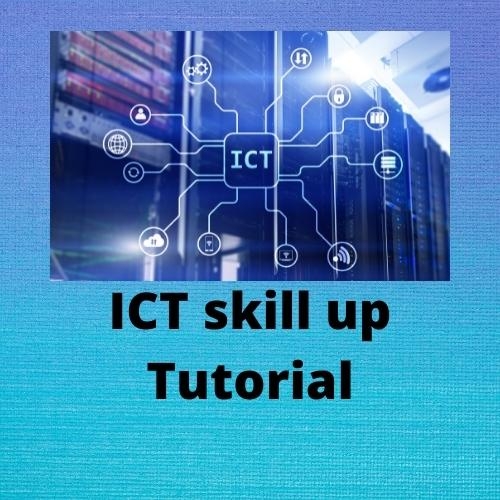ICT Skill up Tutorial