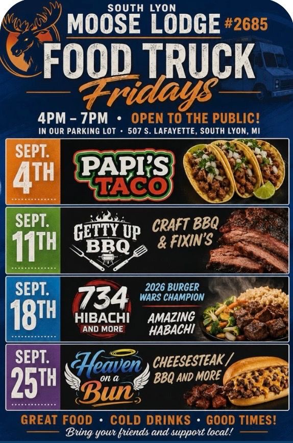 SOUTH LYON MOOSE LODGE #2685 C FOOD TRUCK Fridays 4PM- -7РМ· OPEN