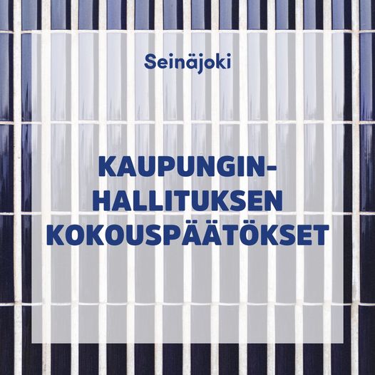 Seinäjoen - Uusi kaupunginhallitus päätti ensimmäisessä kokouksessaan ...