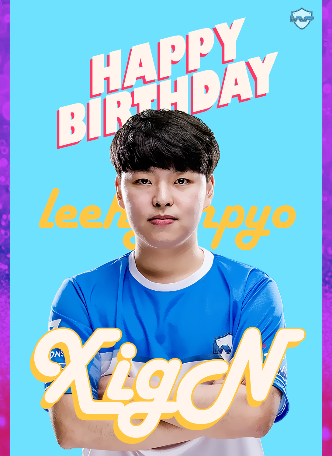 Team MVP - 26th Mar. is the birthday of XigN, our proud... | Facebook