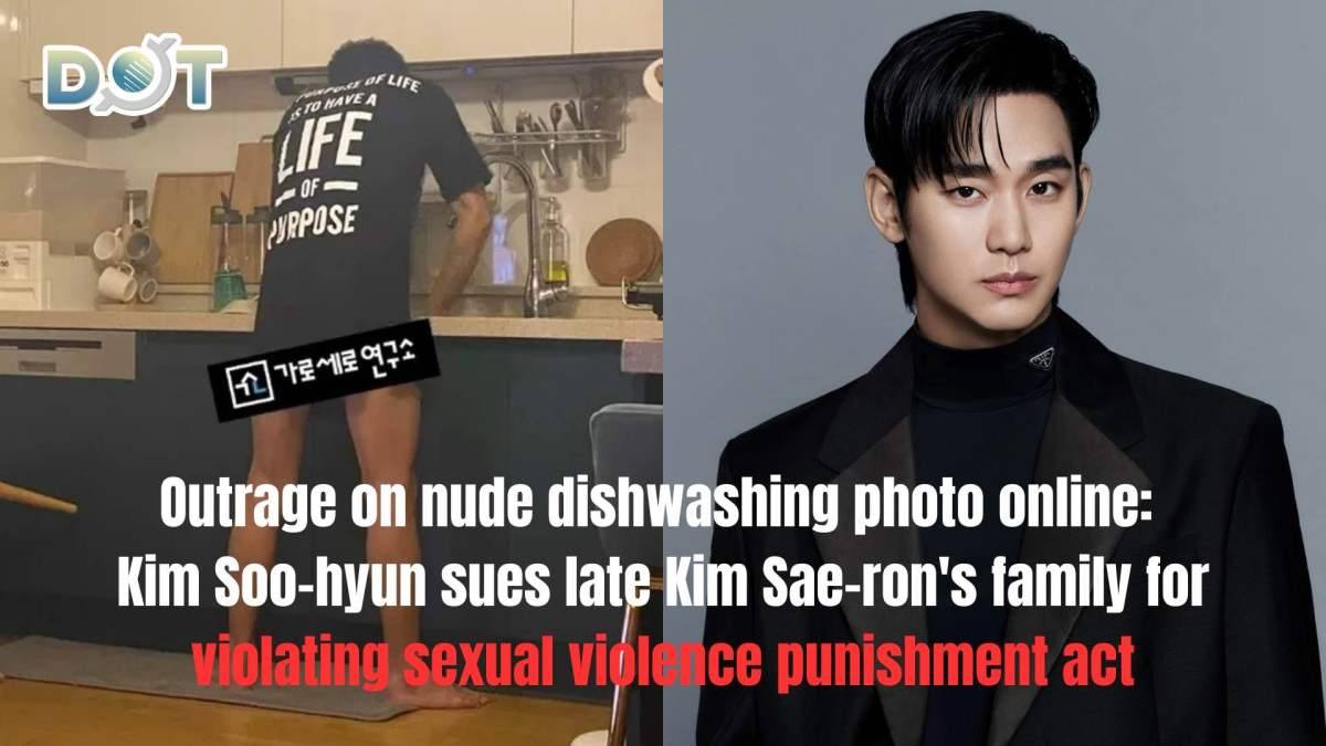 OMG Asia Outrage on nude dishwashing photo online Kim Soo hyun sues late Kim Sae ron's family
