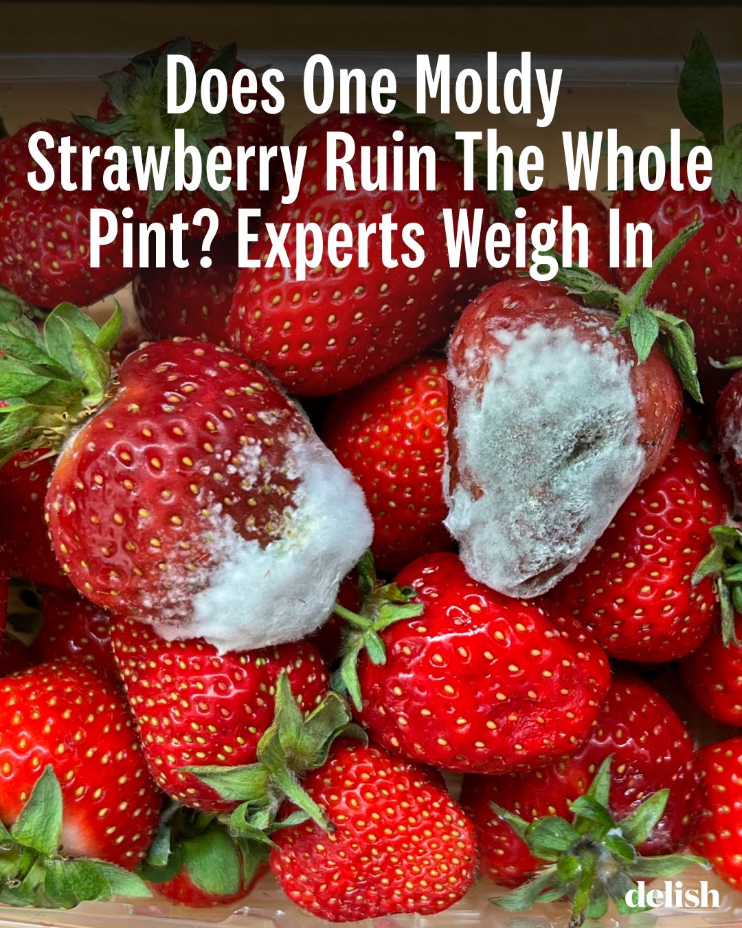 Delish - Don’t panic: here’s how to handle a questionable strawberry ...
