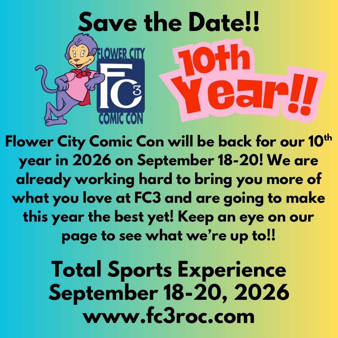 FC3 - Save the date, Flower City Comic Con will be back for our 10th ...