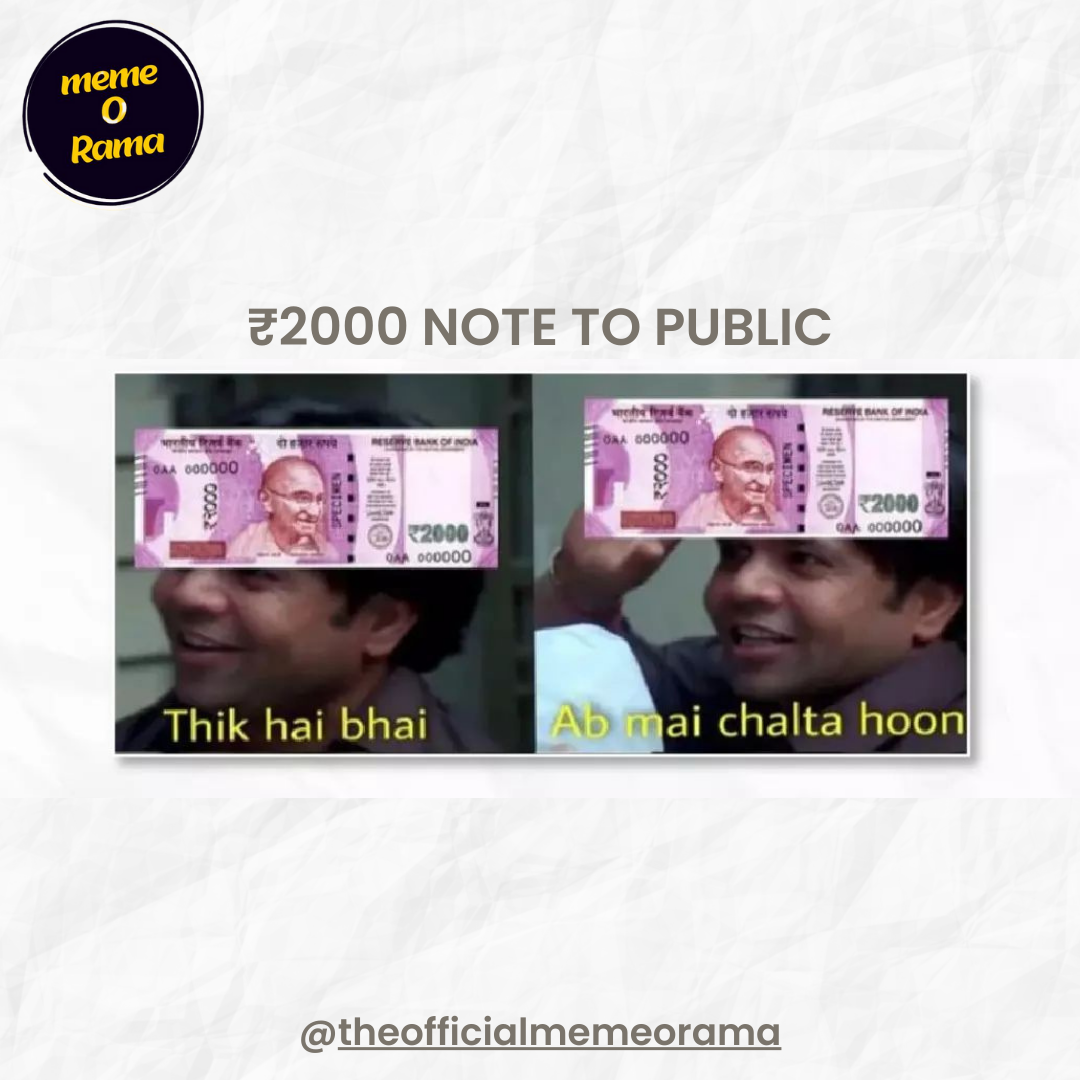Meme-O-Rama - The elusive Rs. 2000 note be like... Here today, gone ...