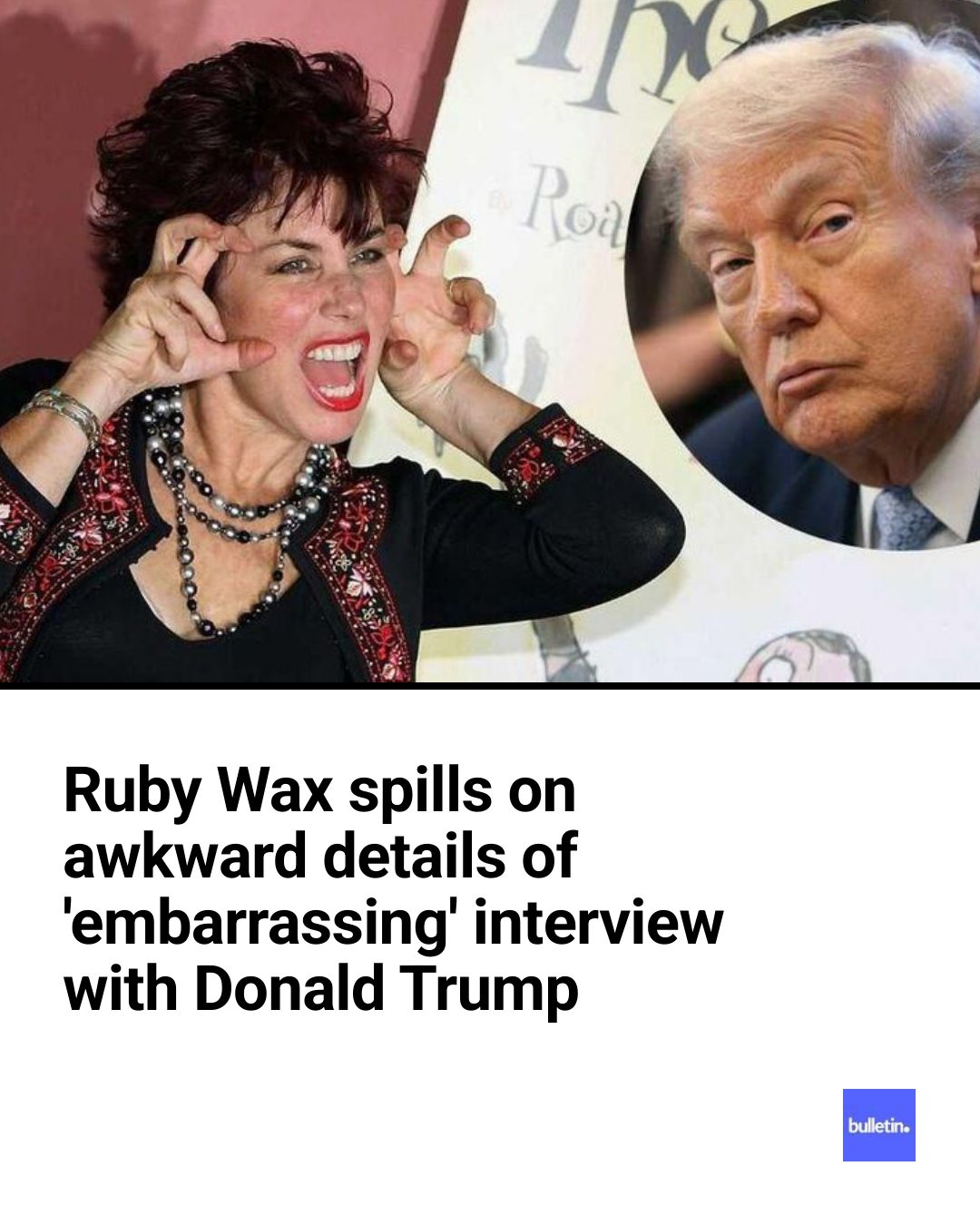 indy100.com - Ruby Wax has revealed that Donald Trump once branded her ...