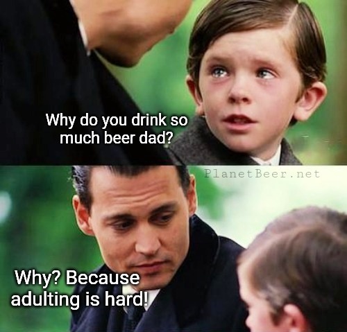 Planet - True dat! 🍺🤨 #Beer #adultinghumor | Facebook