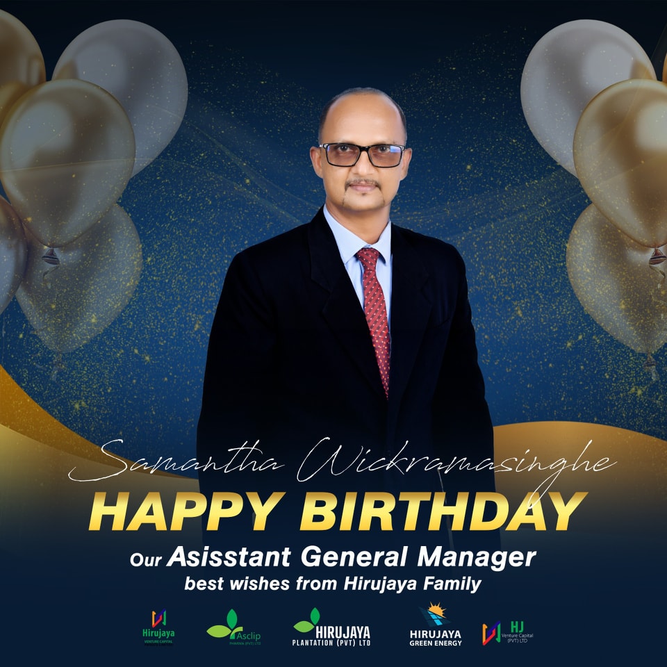 Hirujaya - Happy Birthday to our AGM, Mr. Samantha Wickremesinghe! Your ...