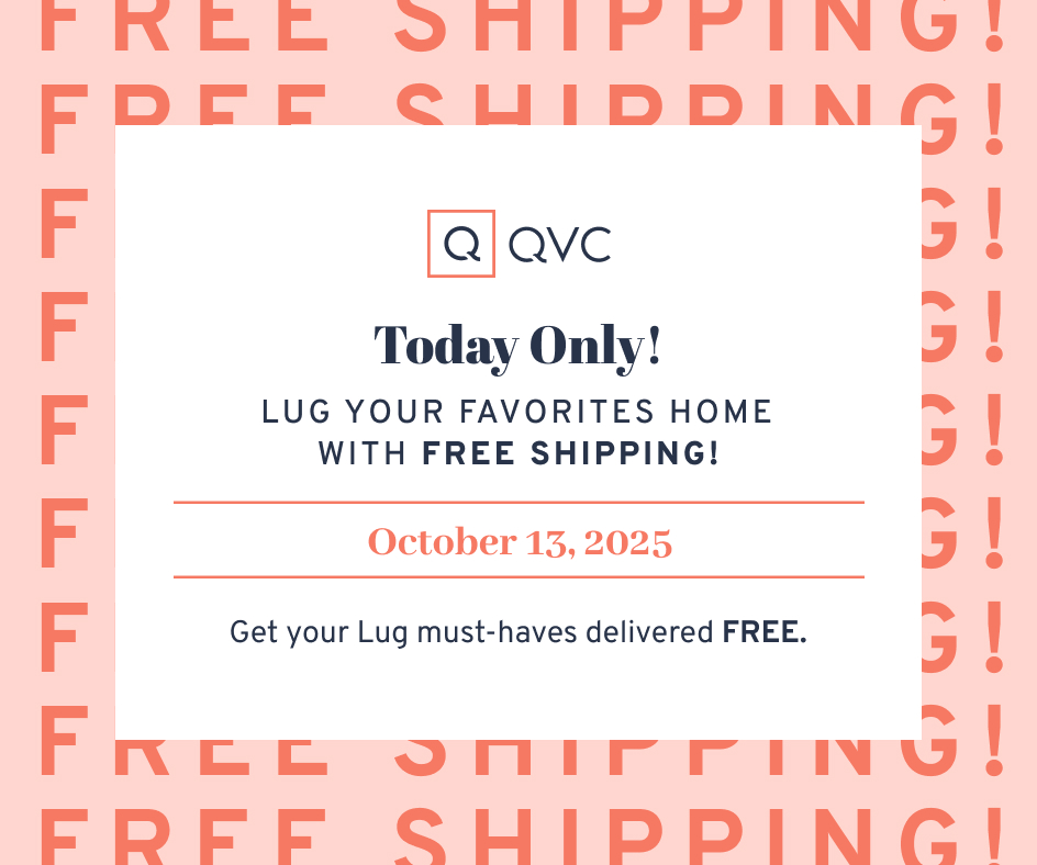 Lug - 🚨 FREE SHIPPING ALERT! 🚨 QVC is offering FREE SHIPPING — today ...