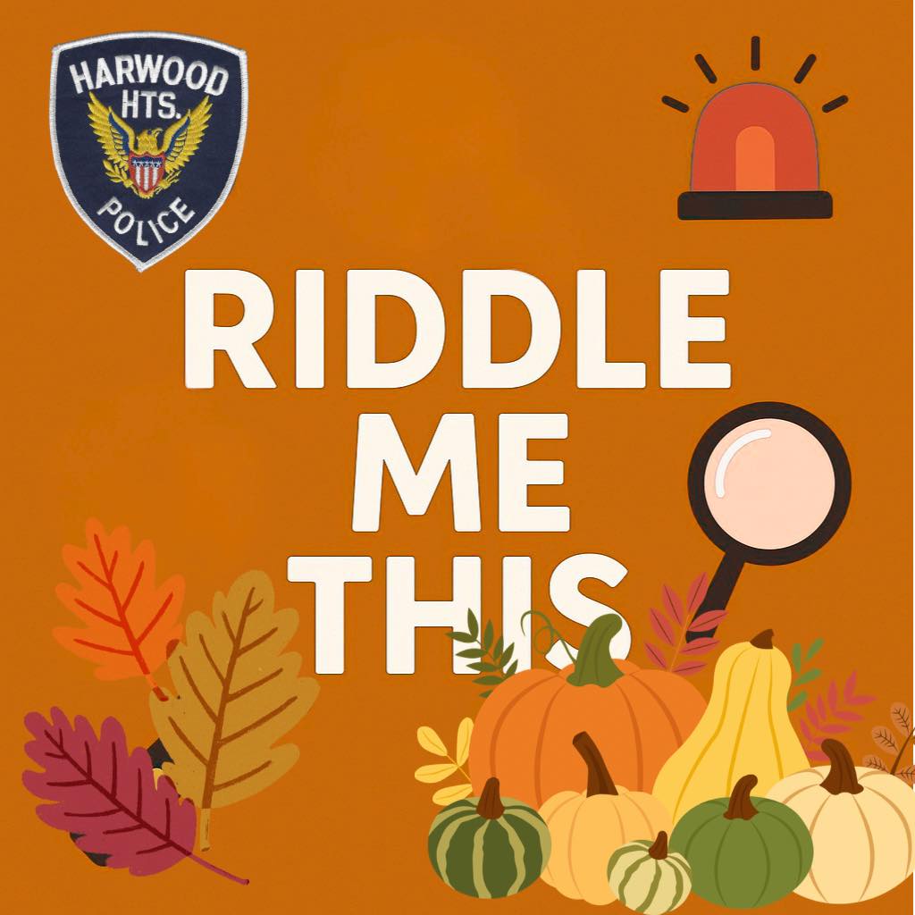 Harwood - It’s RIDDLE time, Harwood Heights! No badge, no boots, no car ...
