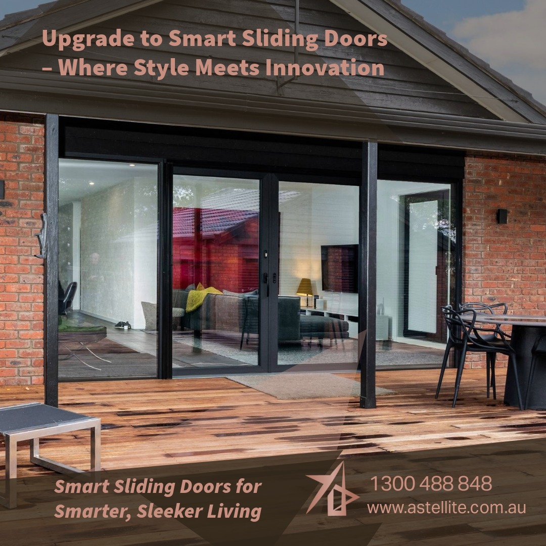Our Smart Sliding Doors don’t just... - Astellite Pty Ltd | Facebook