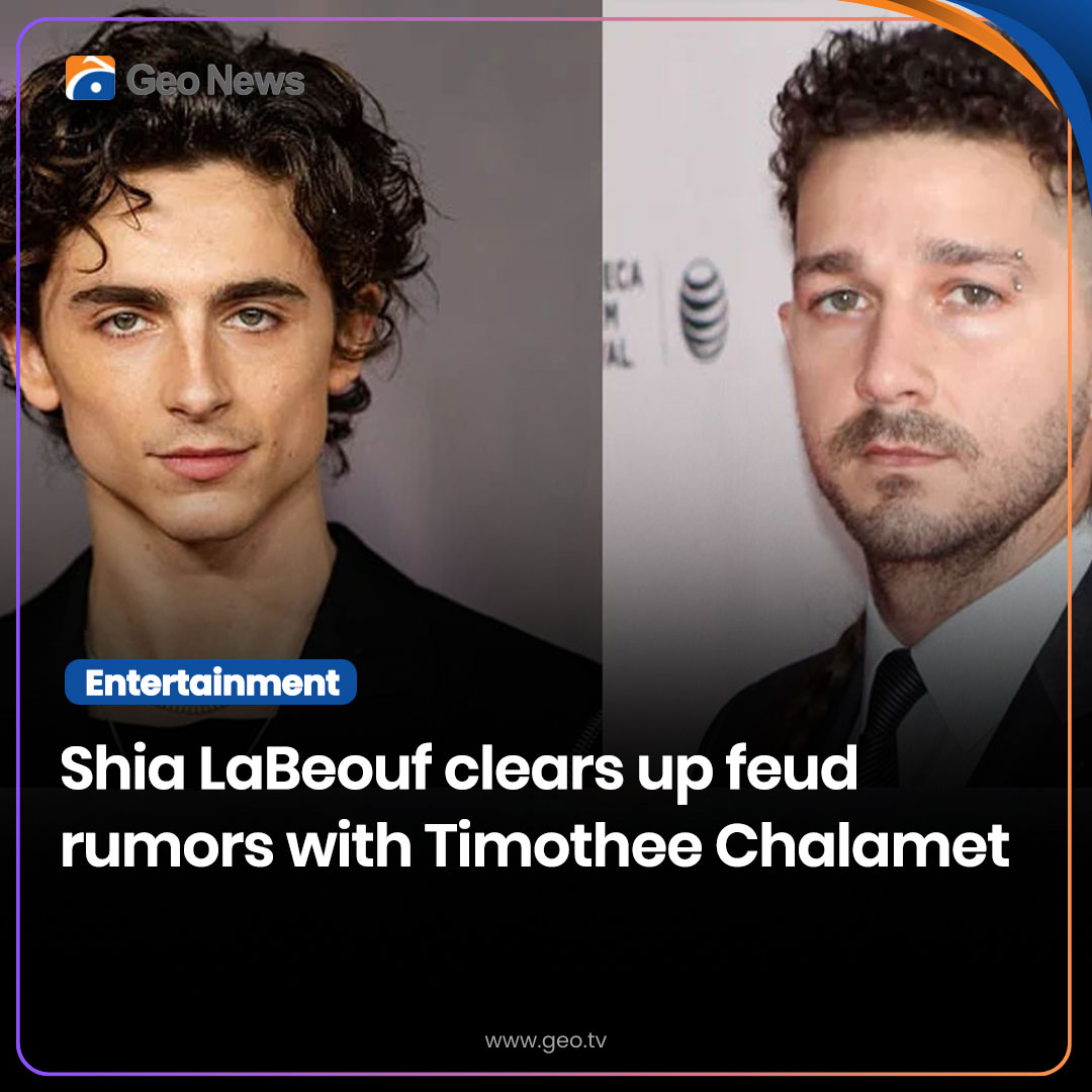 Geo - Shia LaBeouf praises Timothee Chalamet's work in Hollywood For ...