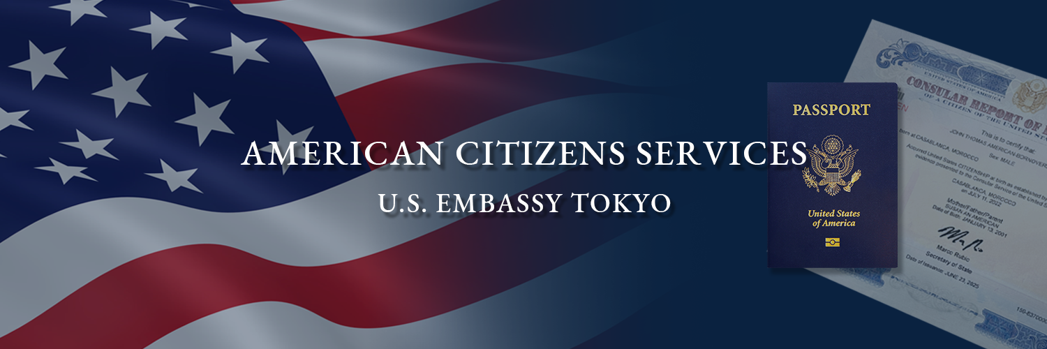 American Citizen Services, U.S. Embassy Tokyo | Minato-ku Tokyo
