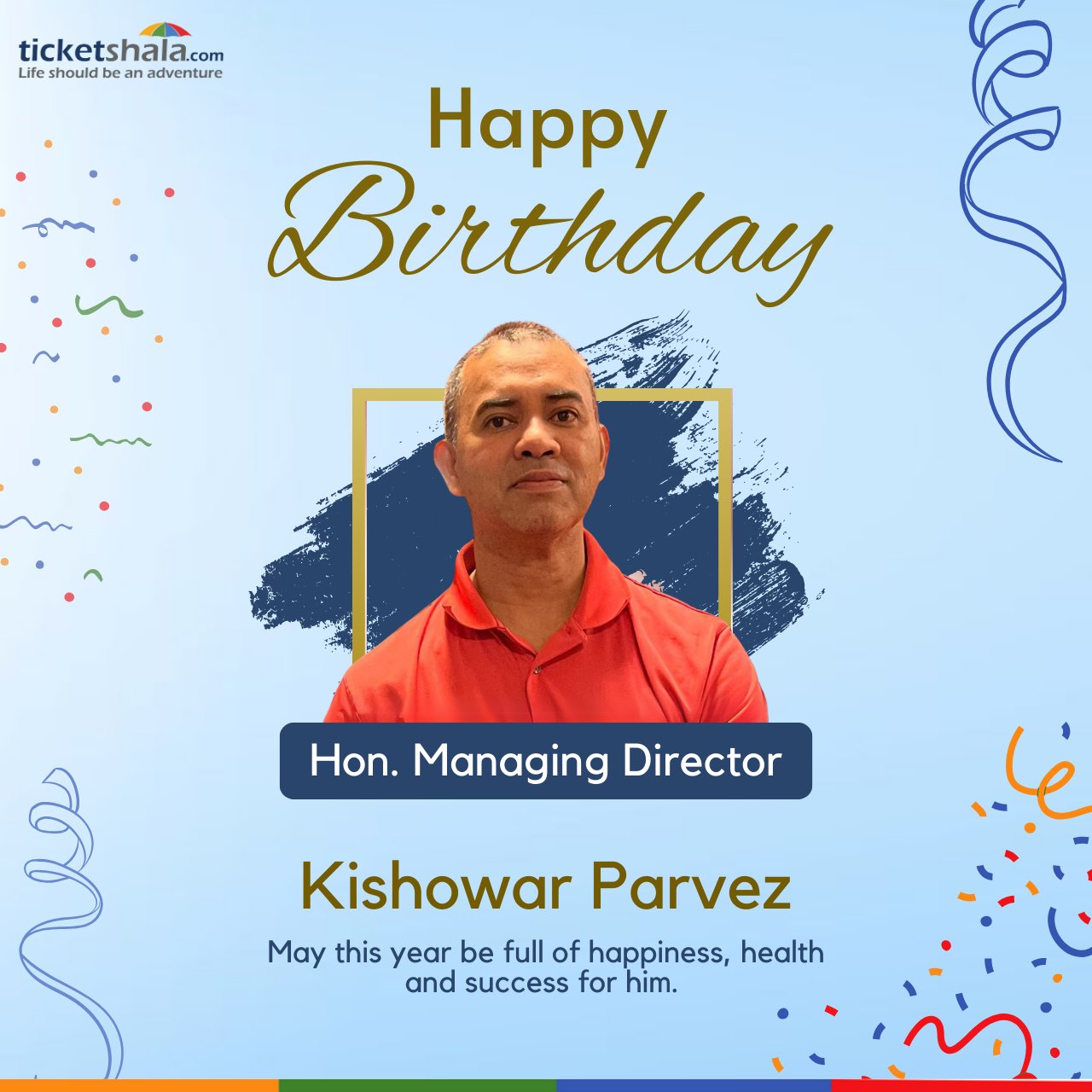 ticketshala.com - Today is the Happy Birthday of our Honorable Managing ...