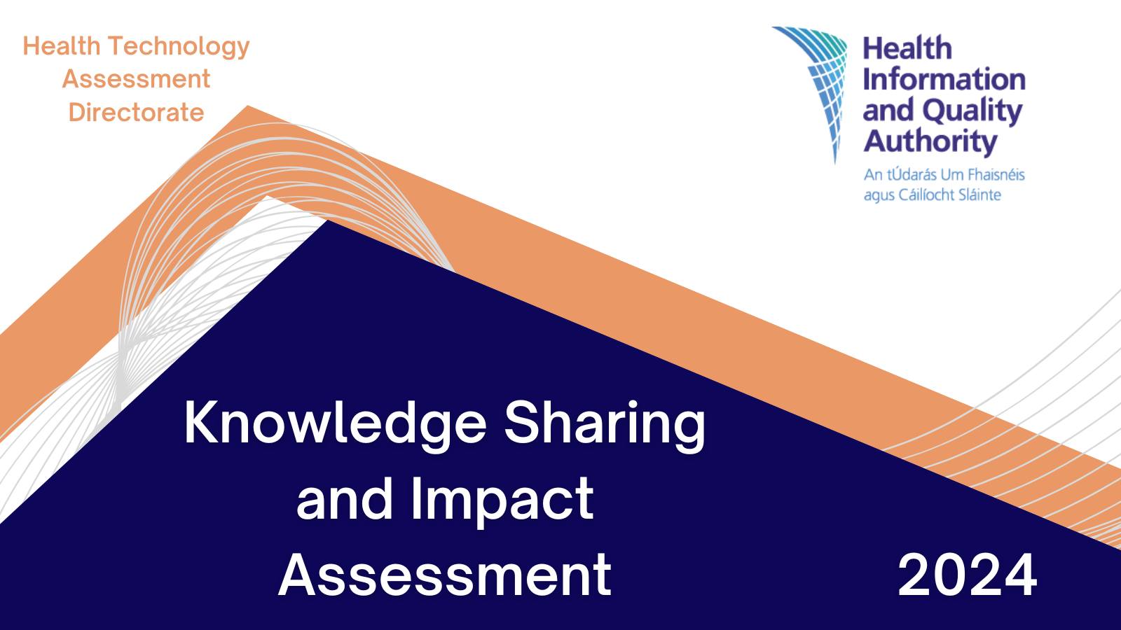 HIQA - 2024 Impact Report: HTA’s Role in Transforming Healthcare. We’re ...