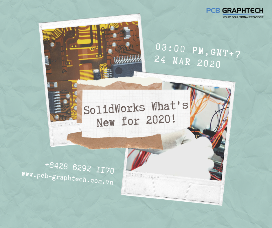 🎖🎖🎖 SOLIDWORKS WEBINAR 2020 |... - PCB GraphTech Vietnam | Facebook