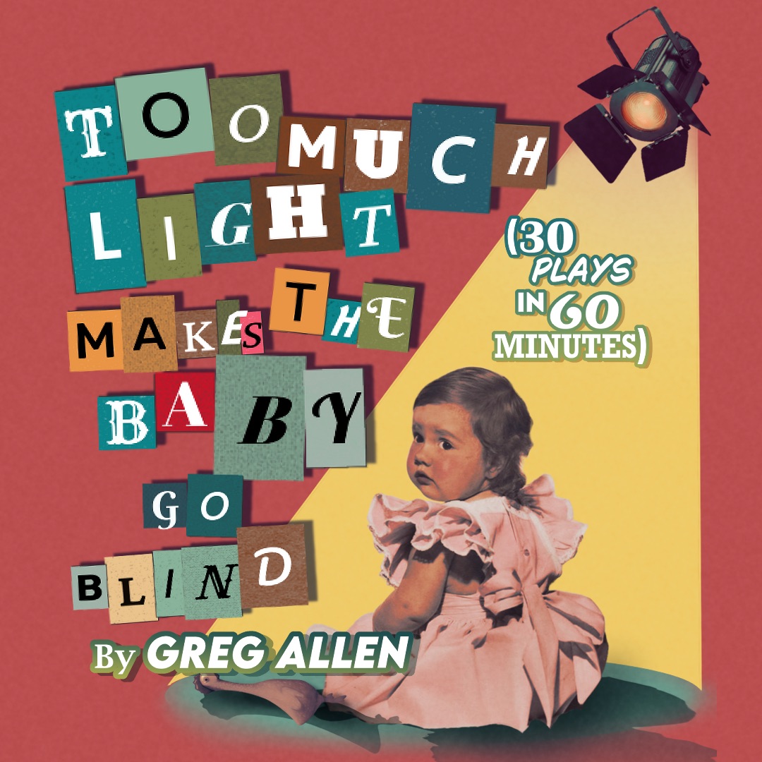Too Much Light Makes The Baby Go Blind